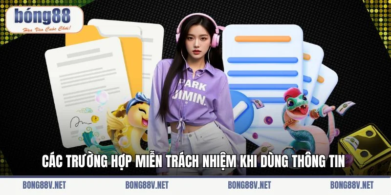 Các trường hợp miễn trách nhiệm khi dùng thông tin