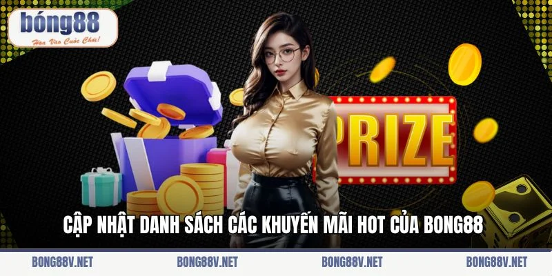 Cập nhật danh sách các khuyến mãi hot của Bong88