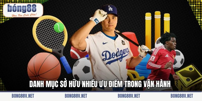 Danh mục sở hữu nhiều ưu điểm trong vận hành