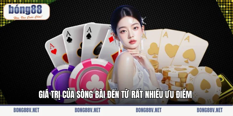 Giá trị của sòng bài đến từ rất nhiều ưu điểm