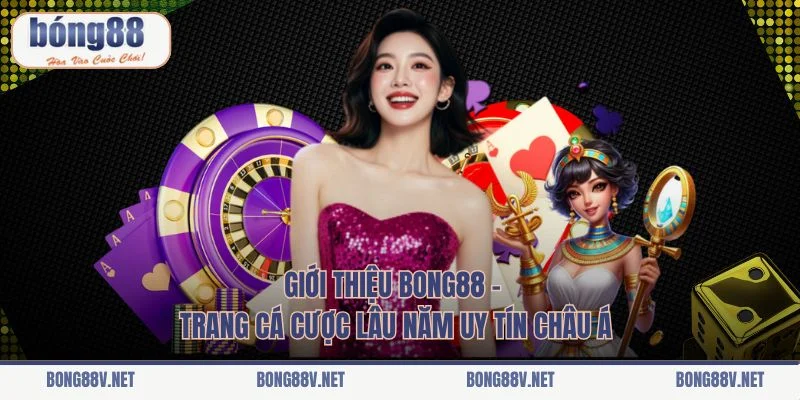 Giới Thiệu Bong88