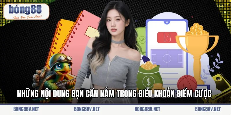 Những nội dung bạn cần nắm trong điều khoản điểm cược