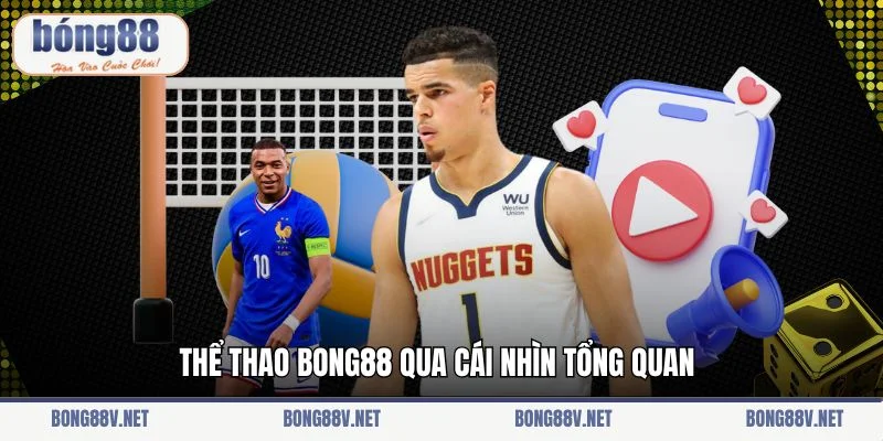 Thể thao Bong88 qua cái nhìn tổng quan