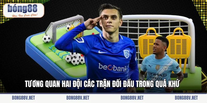 Tương quan hai đội các trận đối đầu trong quá khứ